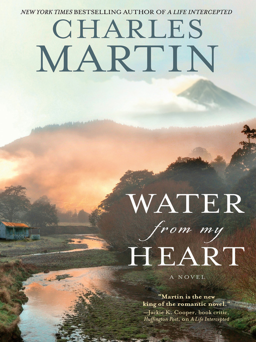 Title details for Water from My Heart by Charles Martin - Available